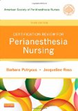 Certification Review for PeriAnesthesia Nursing 