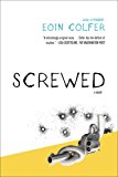 Screwed A Novel 2013 9781468301700 Front Cover