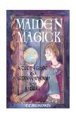 Maiden Magick A Teens Guide to Goddess Wisdom 2003 9781564146700 Front Cover
