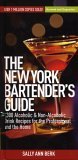 New York Bartender's Guide 1300 Alcoholic and Non-Alcoholic Drink Recipes for the Professional and the Home 2006 9781579124700 Front Cover