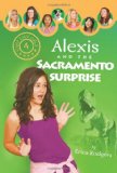 Alexis and the Sacramento Surprise  9781602602700 Front Cover