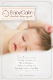 BabyCalm(tm) A Guide for Parents on Sleep Techniques, Feeding Schedules, and Bonding with Your New Baby 2014 9781628736700 Front Cover