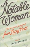 Notable Woman The Romantic Journals of Jean Lucey Pratt  9781782115700 Front Cover
