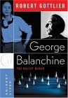 George Balanchine The Ballet Maker 2004 9780060750701 Front Cover
