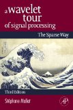 Wavelet Tour of Signal Processing The Sparse Way 3rd 9780123743701 Front Cover