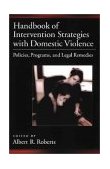 Handbook of Domestic Violence Intervention Strategies Policies, Programs, and Legal Remedies cover art
