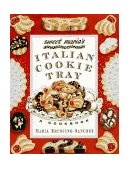 Sweet Maria's Italian Cookie Tray A Cookbook 1st 9780312156701 Front Cover