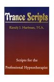 Trance Scripts Scripts for the Professional Hypnotherapist 2000 9780595140701 Front Cover
