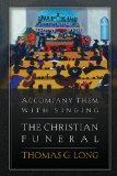 Accompany Them with Singing--The Christian Funeral  cover art