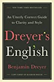 Dreyer's English An Utterly Correct Guide to Clarity and Style  9780812995701 Front Cover