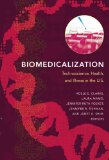 Biomedicalization Technoscience, Health, and Illness in the U. S. cover art