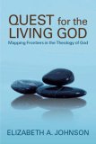 Quest for the Living God Mapping Frontiers in the Theology of God cover art
