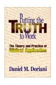 Putting the Truth to Work The Theory and Practice of Biblical Application cover art
