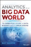 Analytics in a Big Data World The Essential Guide to Data Science and Its Applications cover art