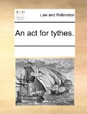 Act for Tythes 2010 9781170074701 Front Cover