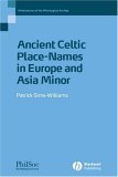 Ancient Celtic Placenames in Europe and Asia Minor, Number 39 2006 9781405145701 Front Cover
