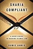 Sharia Compliant A User's Guide to Hacking Islamic Law  9781503605701 Front Cover