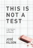 This Is Not a Test A New Narrative on Race, Class, and Education cover art