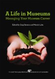 Life in Museums Managing Your Museum Career cover art