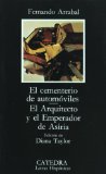 El cementerio de automoviles, El arquitecto y el emperador de Asiria/ The Automobile Cemetery, The Architect and the emperor of Asiria 1st 9788437604701 Front Cover