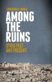 Among the Ruins Syria Past and Present cover art
