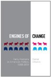 Engines of Change Party Factions in American Politics, 1868-2010 cover art