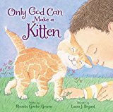 Only God Can Make a Kitten 2015 9780310731702 Front Cover