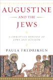 Augustine and the Jews A Christian Defense of Jews and Judaism cover art