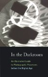 In the Darkroom An Illustrated Guide to Photographic Processes Before the Digital Age 2010 9780500288702 Front Cover