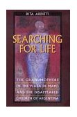 Searching for Life The Grandmothers of the Plaza de Mayo and the Disappeared Children of Argentina cover art