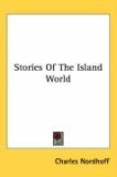 Stories of the Island World 2007 9780548543702 Front Cover