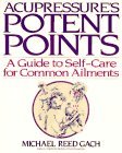 Acupressure's Potent Points A Guide to Self-Care for Common Ailments 1990 9780553349702 Front Cover