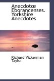 Anecdot Eborancenses Yorkshire Anecdotes 2009 9780559967702 Front Cover