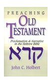 Preaching Old Testament Proclamation and Narrative in the Hebrew Bible 1991 9780687338702 Front Cover