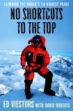 No Shortcuts to the Top Climbing the World's 14 Highest Peaks  9780767924702 Front Cover