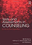 Tests and Assessments in Counseling A Case by Case Exploration  9781138228702 Front Cover