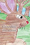 Goodee the Rabbit 2012 9781466950702 Front Cover