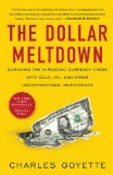 Dollar Meltdown Surviving the Impending Currency Crisis with Gold, Oil, and Other Unconventional Investments 2010 9781591843702 Front Cover