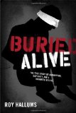 Buried Alive The True Story of Kidnapping, Captivity, and a Dramatic Rescue 2010 9781595551702 Front Cover