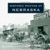 Historic Photos of Nebraska 2010 9781596525702 Front Cover