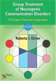 Group Treatment for Neurogenic Communication Disorders The Expert Clinician's Approach cover art