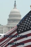 Foundations of Freedom: Common Sense, the Declaration of Independence, the Articles of Confederation, the Federalist Papers, the U.s. Constitution 2008 9781604592702 Front Cover
