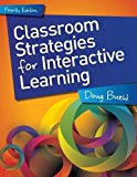 Classroom Strategies for Interactive Learning, 4th Edition 4th 9781625311702 Front Cover