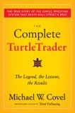 Complete Turtletrader The Legend, the Lessons, the Results 2007 9780061241703 Front Cover