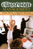 Classroom Management Sound Theory and Effective Practice