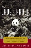 Lady and the Panda The True Adventures of the First American Explorer to Bring Back China's Most Exotic Animal 2006 9780375759703 Front Cover