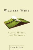 Weather Whys Facts, Myths, and Oddities 2010 9780399535703 Front Cover