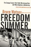 Freedom Summer The Savage Season That Made Mississippi Burn and Made America a Democracy cover art