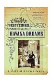 Havana Dreams A Story of a Cuban Family 1999 9780679750703 Front Cover