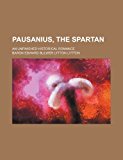 Pausanius, the Spartan; an Unfinished Historical Romance 2009 9781150692703 Front Cover
